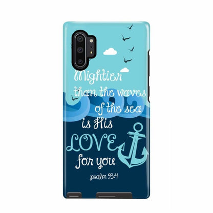 Psalm 934 Mightier Than The Waves Of The Sea Is His Love Phone Case - Scripture Phone Cases - Iphone Cases Christian
