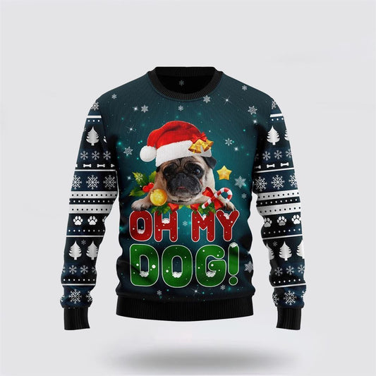 Pug Oh My Dog Funny Family Ugly Christmas Holiday Ugly Christmas Sweater For Men And Women, Gift For Christmas, Best Winter Christmas Outfit