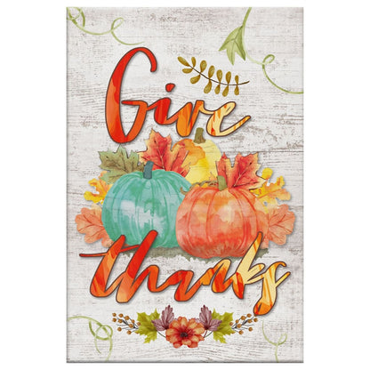 Pumpkin Thanksgiving Give Thanks Canvas Art - Bible Verse Canvas - Scripture Wall Art