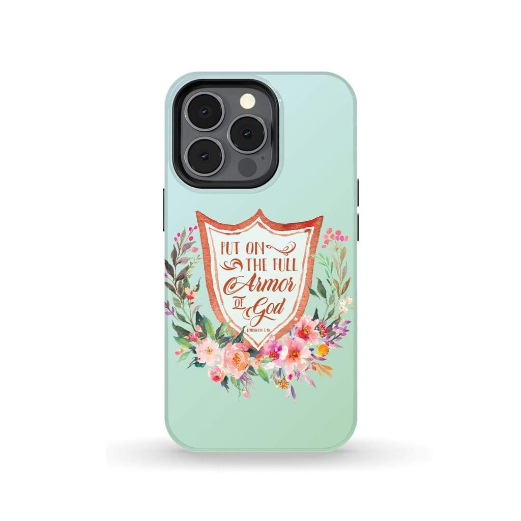 Put On The Full Armor Of God Ephesians 611 Bible Verse Phone Case - Inspirational Bible Scripture iPhone Cases