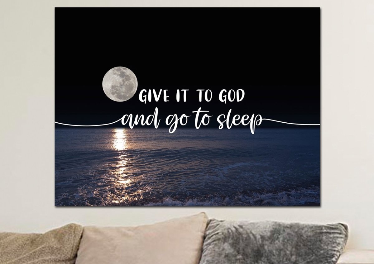 Quiet Sea Give It To God And Go To Sleep Sign, Wall Art & Decor - Christian Canvas Wall Art