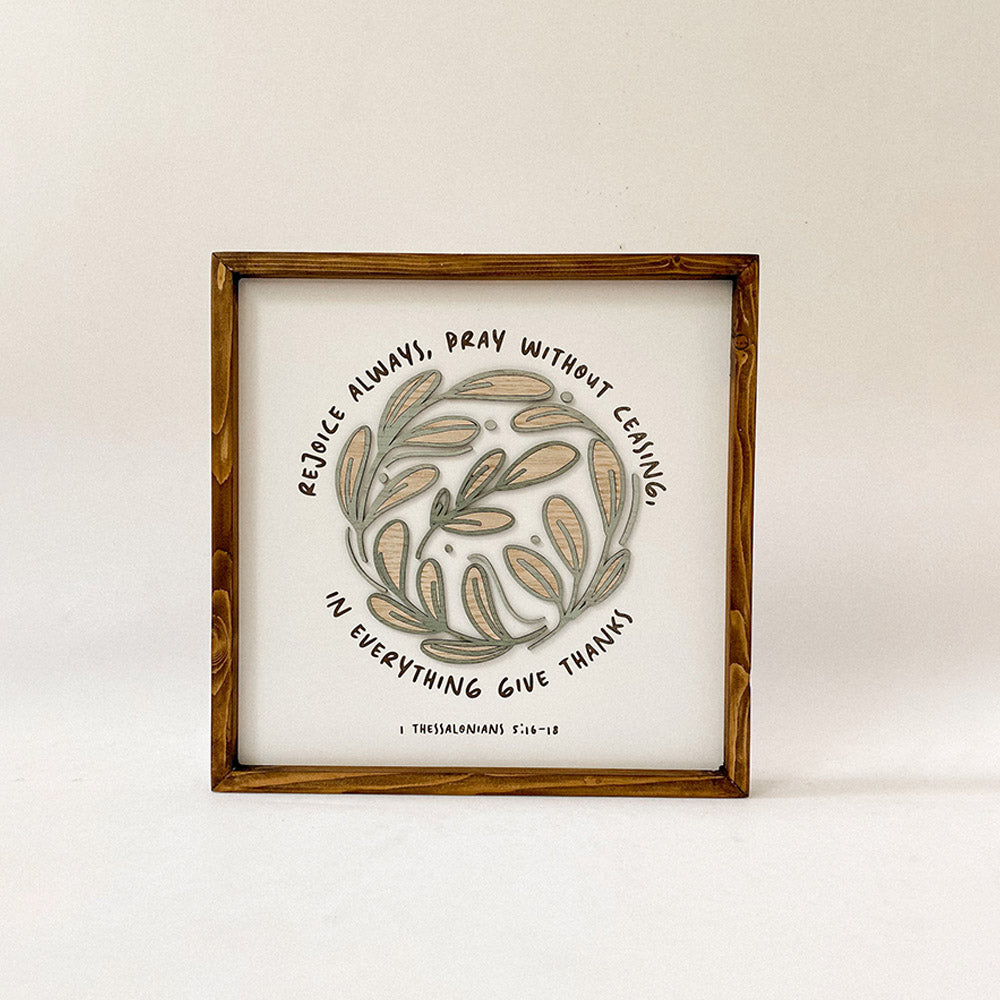 Rejoice Always Pray Without Ceasing 1 Thessalonians 5 16-18 Wood Sign - Religious Wood Signs - Bible Verse Wall Art