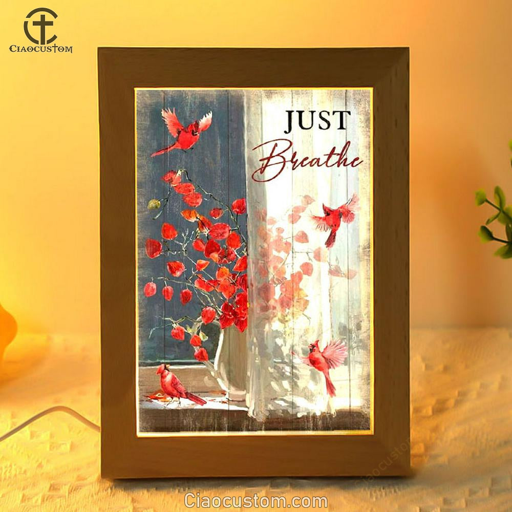 Red Cardinal Red Leaves Just Breathe Frame Lamp