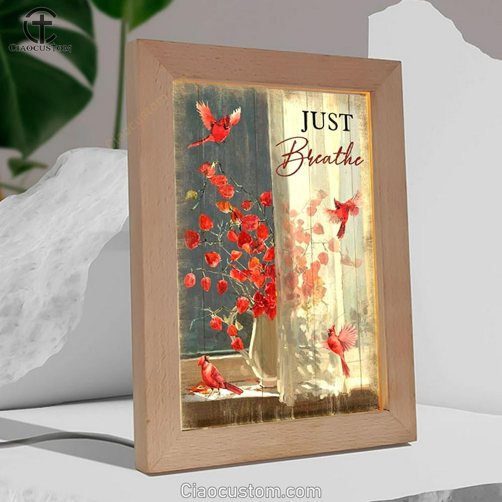 Red Cardinal Red Leaves Just Breathe Frame Lamp
