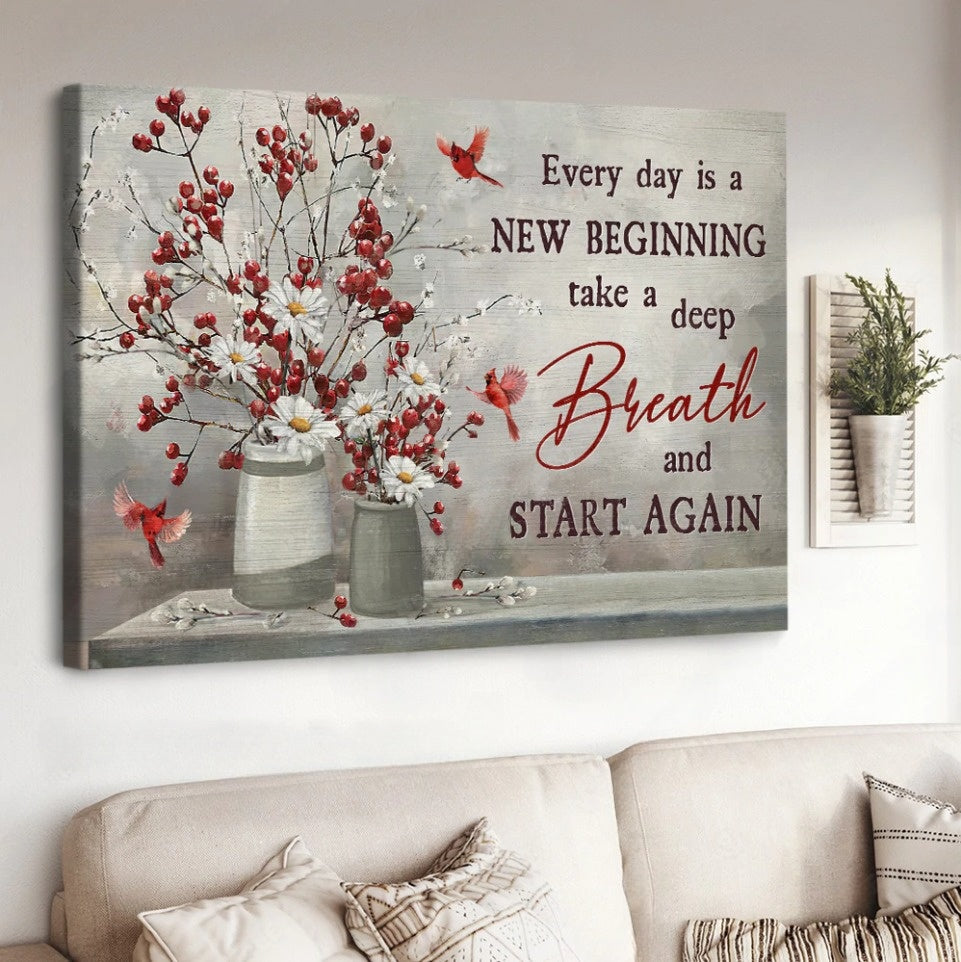 Red Cranberry Daisy Flower And Cardinal Every Day Is A New Beginning Canvas Wall Art - Christian Poster - Religious Wall Decor