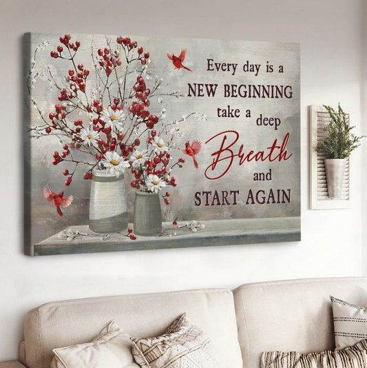 Red Cranberry Daisy Flower And Cardinal Every Day Is A New Beginning Canvas Wall Art - Christian Poster - Religious Wall Decor
