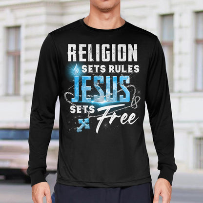 Religion Sets Rules Jesus Sets Free, God T-Shirt, Jesus Sweatshirt Hoodie, Faith T-Shirt