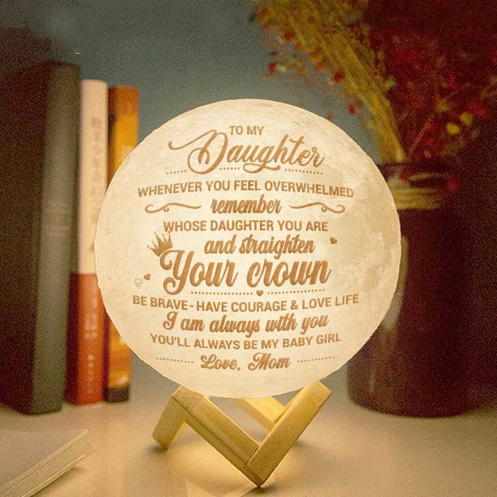 Remember Whose Daughter You Are & Straighten Your Crown Personalized 3d Moon Lamp - Birthday Gift For Daughter - Valentines Day Gifts For Daughter