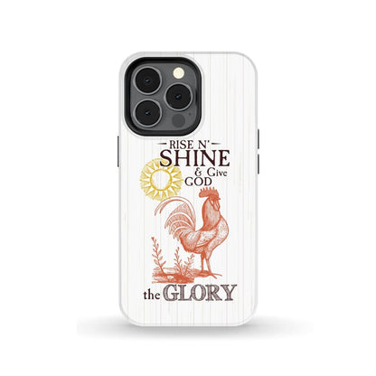 Rise And Shine And Give God The Glory Christian Phone Case - Inspirational Bible Scripture iPhone Cases