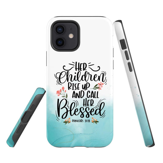 Rise Up And Call Her Blessed Proverbs 3128 Phone Case - Inspirational Bible Scripture iPhone Cases
