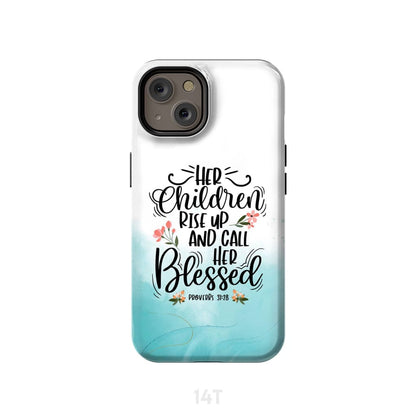 Rise Up And Call Her Blessed Proverbs 3128 Phone Case - Inspirational Bible Scripture iPhone Cases