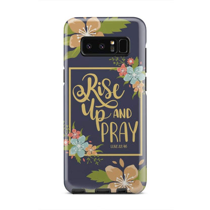 Rise Up And Pray Luke 2246, Floral Bible Verse Phone Case - Christian Phone Cases - Religious Phone Case
