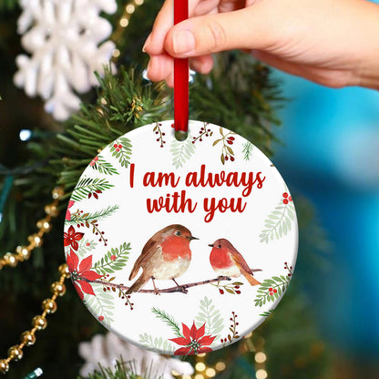 Robin Redbreast Ceramic Circle Ornament - I Am Always With You - Christmas Decor - Funny Ornament