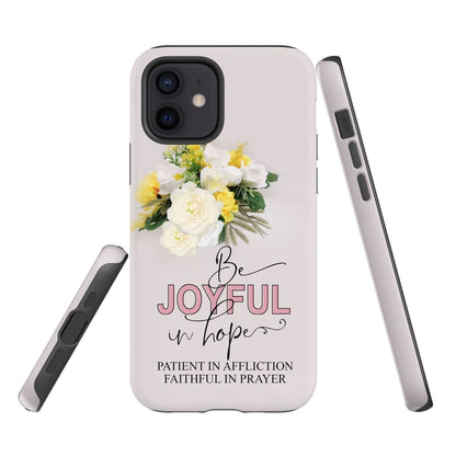 Romans 1212 Be Joyful In Hope Floral Phone Case - Christian Phone Cases - Religious Phone Case