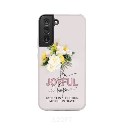 Romans 1212 Be Joyful In Hope Floral Phone Case - Christian Phone Cases - Religious Phone Case