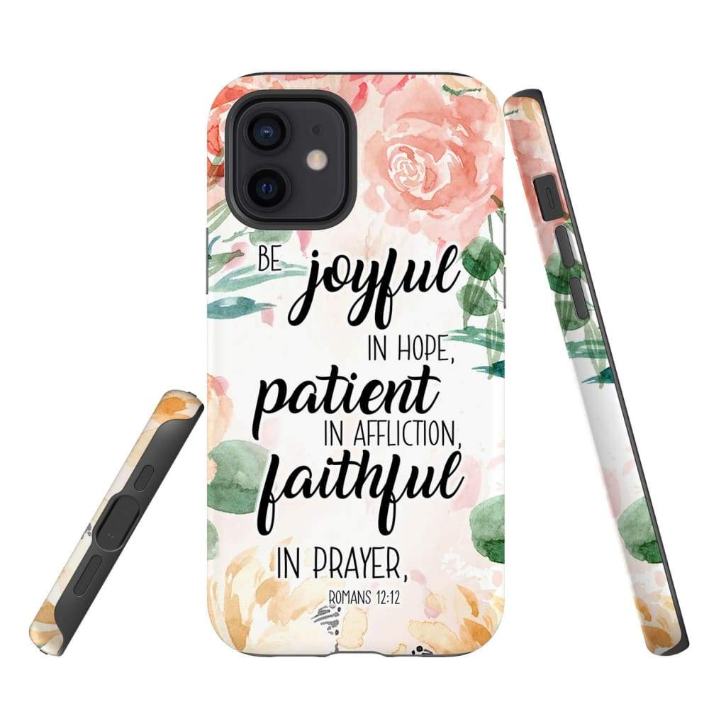 Romans 1212 Be Joyful In Hope Patient In Affliction Bible Verse Phone Case - Scripture Phone Cases - Iphone Cases Christian