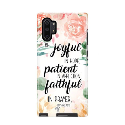 Romans 1212 Be Joyful In Hope Patient In Affliction Bible Verse Phone Case - Scripture Phone Cases - Iphone Cases Christian