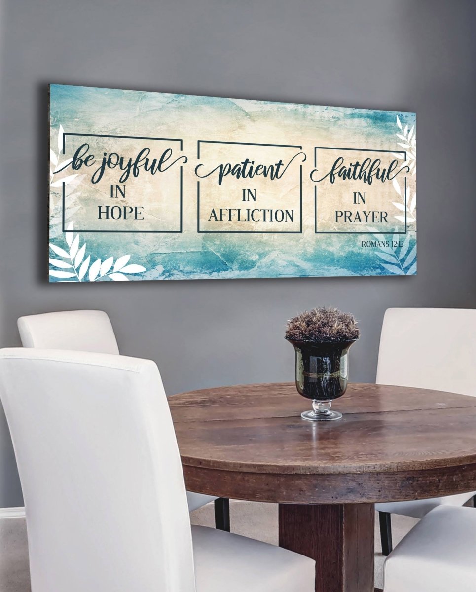 Romans 1212 Be Joyful In Hope, Patient In Affliction & Faithful In Prayer - Christian Canvas Wall Art
