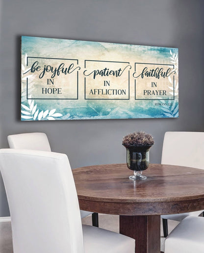 Romans 1212 Be Joyful In Hope, Patient In Affliction & Faithful In Prayer - Christian Canvas Wall Art
