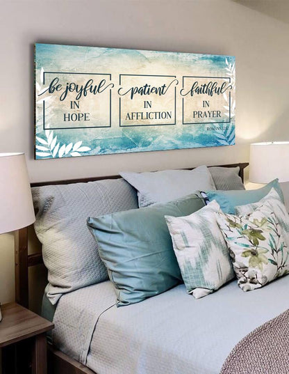 Romans 1212 Be Joyful In Hope, Patient In Affliction & Faithful In Prayer - Christian Canvas Wall Art