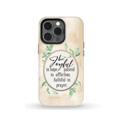 Romans 1212 Be Joyful In Hope Phone Case - Bible Verse Phone Cases - Iphone Samsung Phone Case