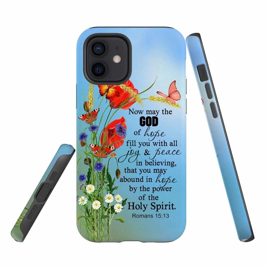 Romans 1513 May The God Of Hope Fill You Bible Verse Phone Case - Scripture Phone Cases - Iphone Cases Christian