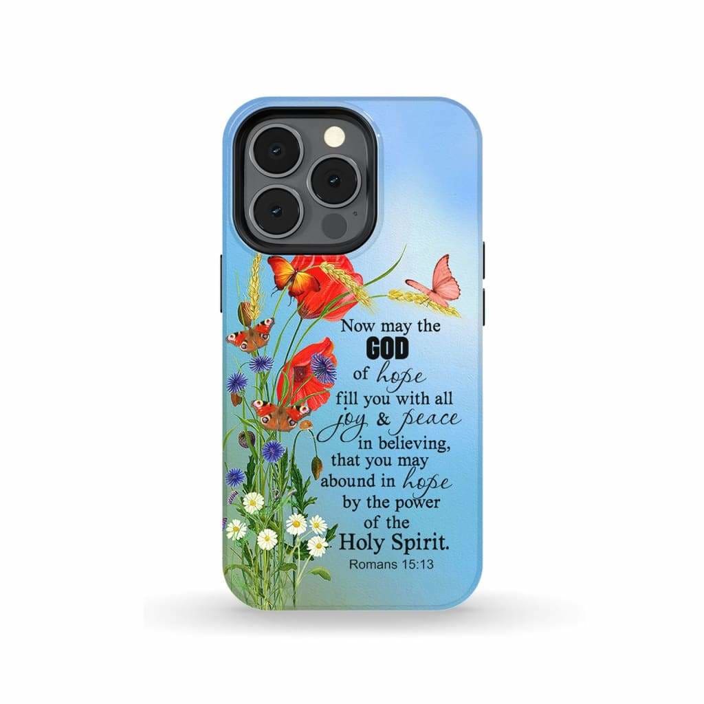 Romans 1513 May The God Of Hope Fill You Bible Verse Phone Case - Scripture Phone Cases - Iphone Cases Christian