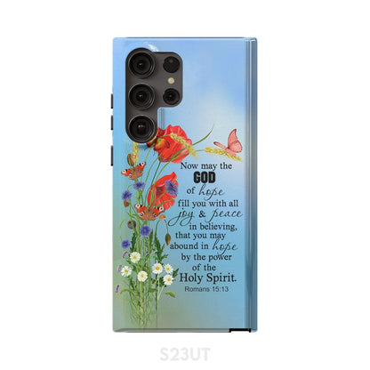 Romans 1513 May The God Of Hope Fill You Bible Verse Phone Case - Scripture Phone Cases - Iphone Cases Christian