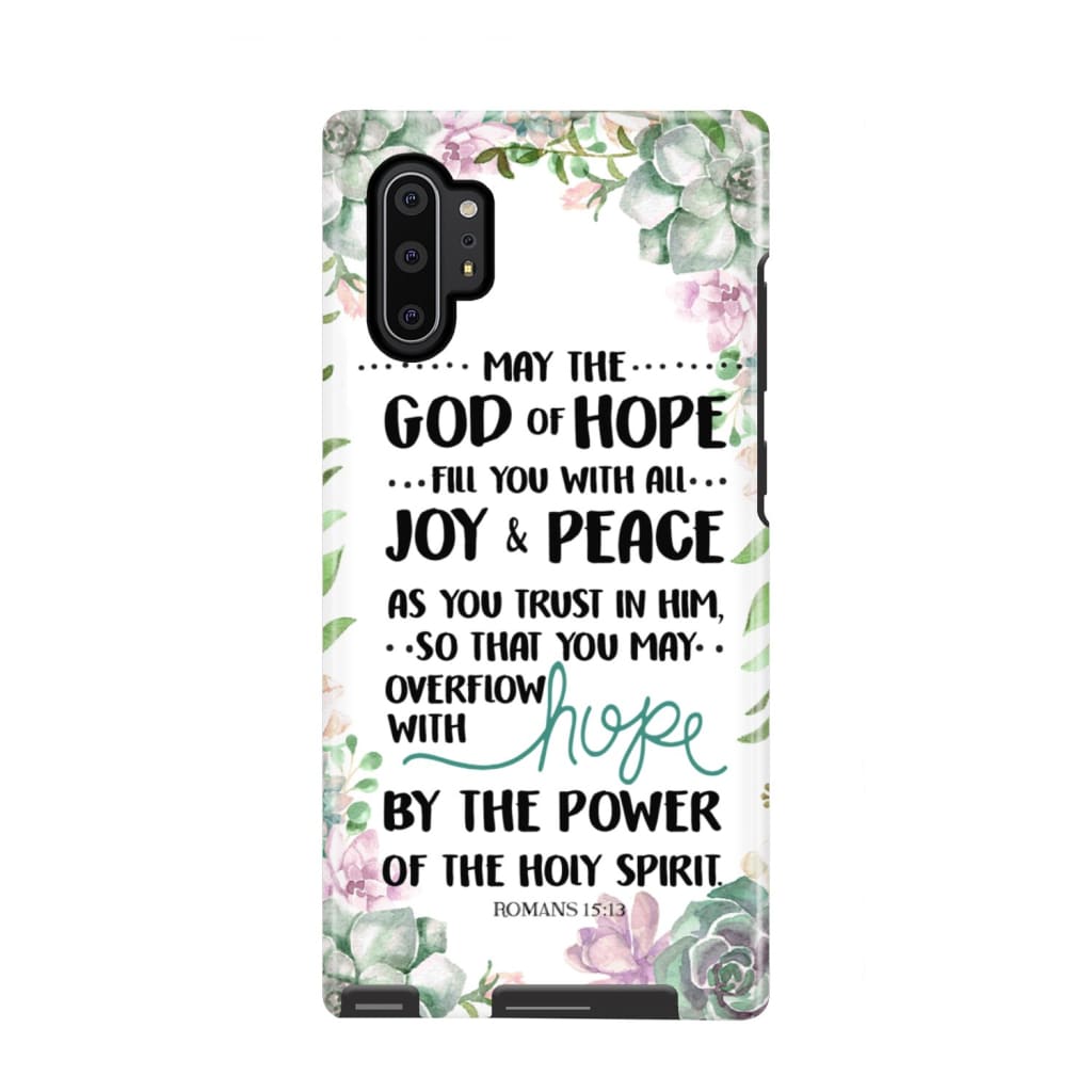 Romans 1513 May The God Of Hope Fill You With All Joy And Peace Phone Case - Scripture Phone Cases - Iphone Cases Christian