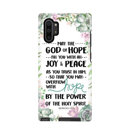 Romans 1513 May The God Of Hope Fill You With All Joy And Peace Phone Case - Scripture Phone Cases - Iphone Cases Christian