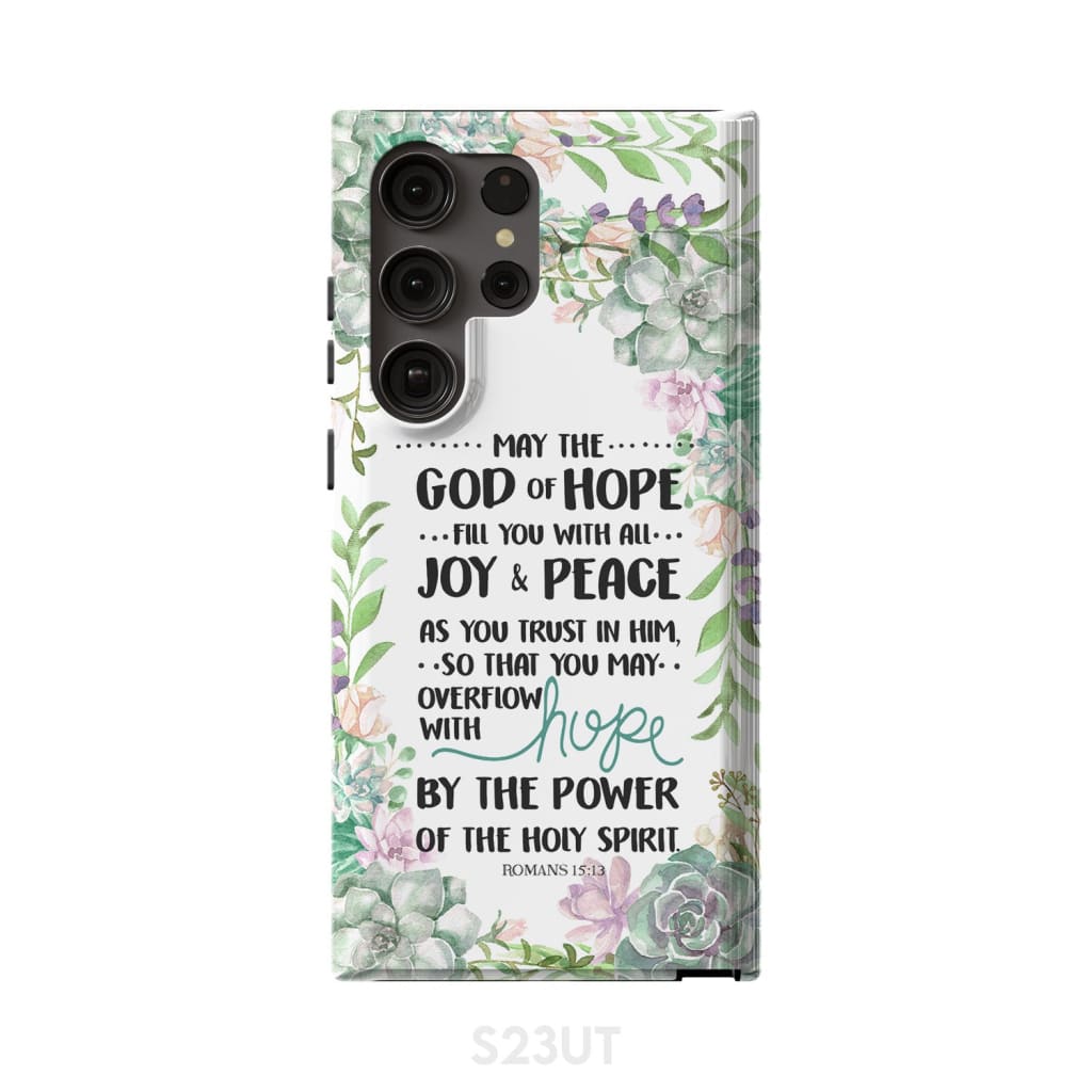 Romans 1513 May The God Of Hope Fill You With All Joy And Peace Phone Case - Scripture Phone Cases - Iphone Cases Christian