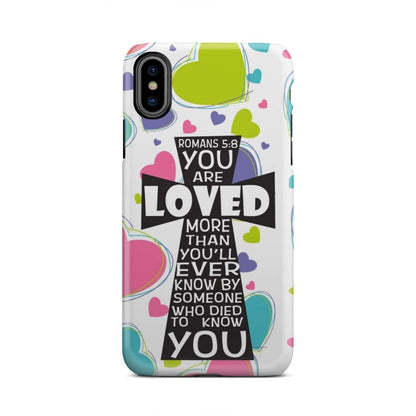 Romans 58 You Are Loved More Than You Will Ever Know - Bible Verse Phone Cases - Iphone Samsung Phone Case