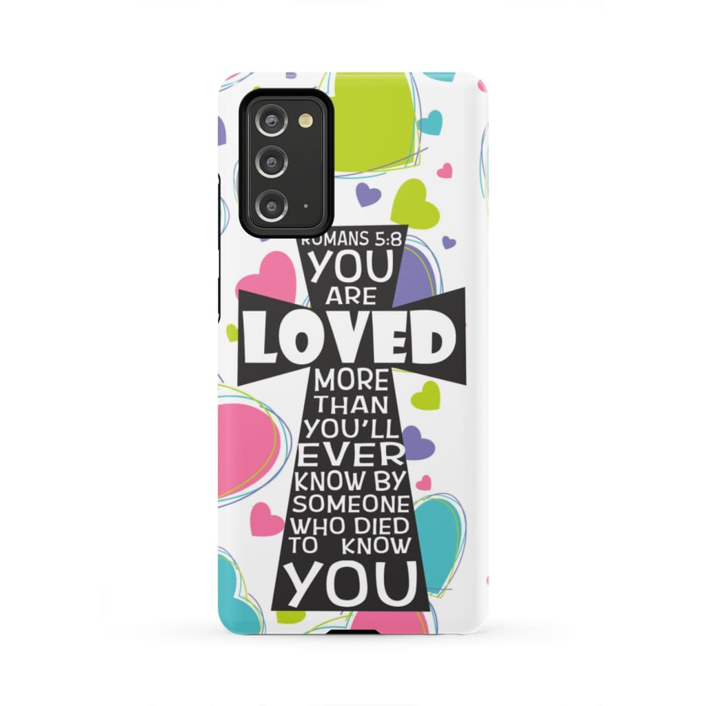 Romans 58 You Are Loved More Than You Will Ever Know - Bible Verse Phone Cases - Iphone Samsung Phone Case