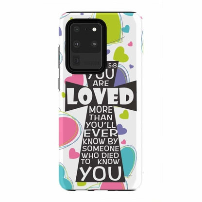 Romans 58 You Are Loved More Than You Will Ever Know - Bible Verse Phone Cases - Iphone Samsung Phone Case