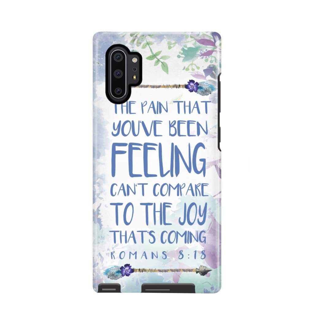 Romans 818 The Pain That You've Been Feeling Phone Case - Bible Verse Phone Cases- Iphone Samsung Cases Christian