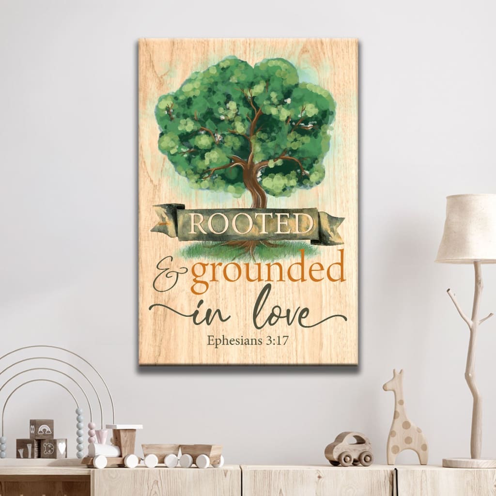 Rooted And Grounded In Love Ephesians 317 Canvas Wall Art - Christian Canvas Prints - Bible Verse Canvas