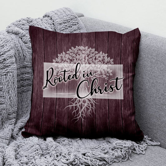 Rooted In Christ Christian Pillow
