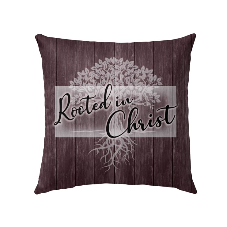 Rooted In Christ Christian Pillow