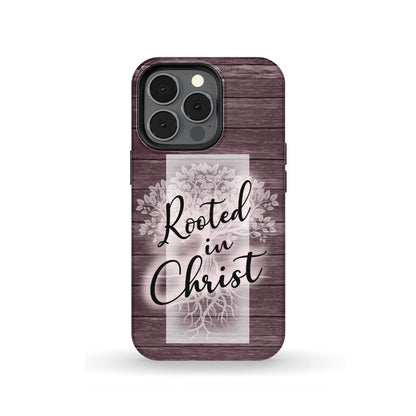 Rooted In Christ Phone Case - Christian Phone Cases - Inspirational Bible Scripture iPhone Cases