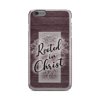 Rooted In Christ Phone Case - Christian Phone Cases - Inspirational Bible Scripture iPhone Cases