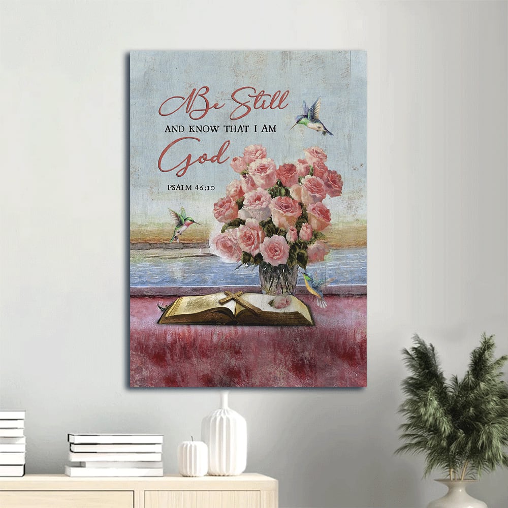 Rose Vase Cute Hummingbird Be Still And Know That I Am God Canvas Wall Art - Christian Gift