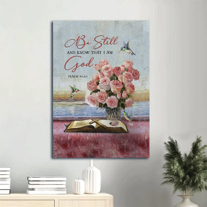 Rose Vase Cute Hummingbird Be Still And Know That I Am God Canvas Wall Art - Christian Gift