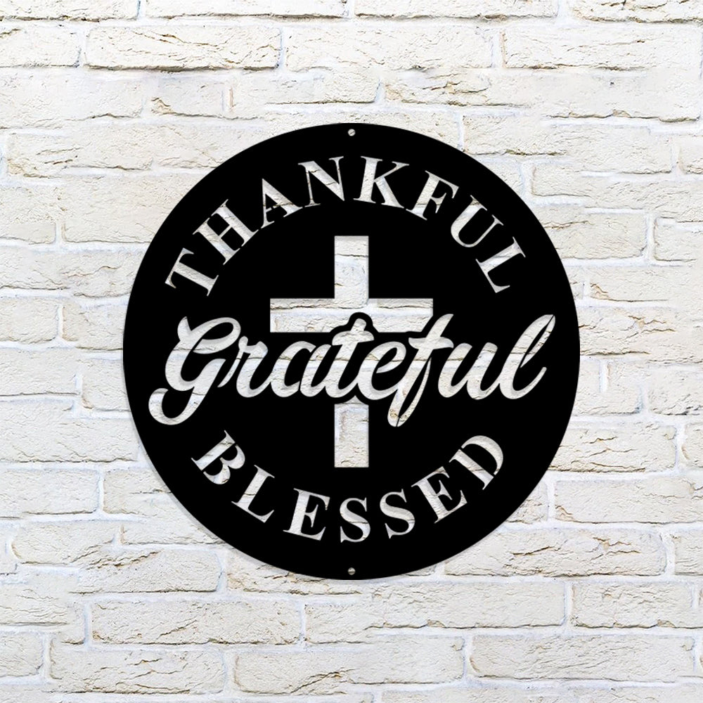 Round Thankful Grateful Blessed Metal Sign - Christian Metal Wall Art - Religious Metal Wall Art