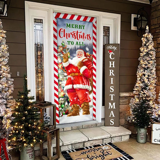 Santa Claus Christmas Door Cover - Merry Christmas To All - Christmas Door Cover - Christmas Outdoor Decoration