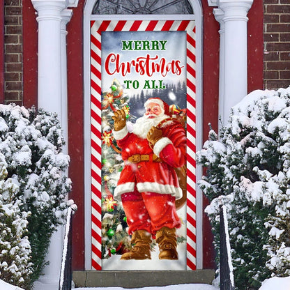 Santa Claus Christmas Door Cover - Merry Christmas To All - Christmas Door Cover - Christmas Outdoor Decoration