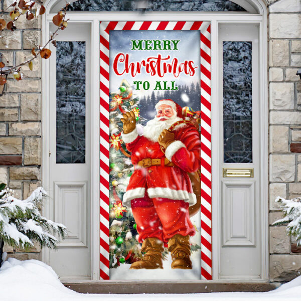 Santa Claus Christmas Door Cover - Merry Christmas To All - Christmas Door Cover - Christmas Outdoor Decoration