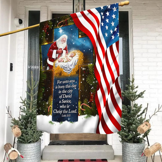 Santa Claus Flag For Unto You Is Born This Day In The City Christ The Lord Flag - Christmas Garden Flag - Christmas House Flag - Christmas Outdoor Decoration