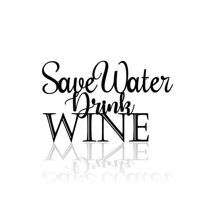 Save Water Drink Wine Metal Sign - Christian Metal Wall Art - Religious Metal Wall Art