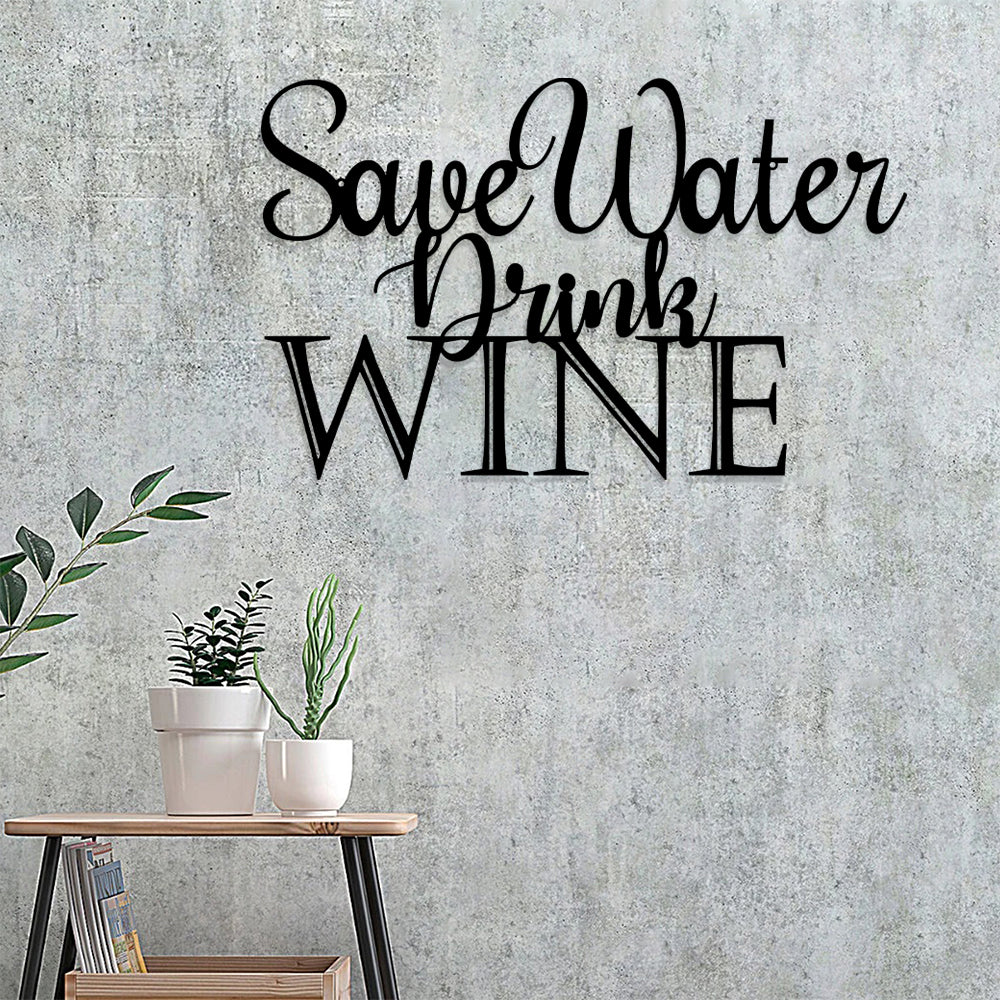 Save Water Drink Wine Metal Sign - Christian Metal Wall Art - Religious Metal Wall Art