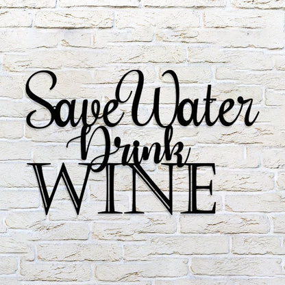 Save Water Drink Wine Metal Sign - Christian Metal Wall Art - Religious Metal Wall Art
